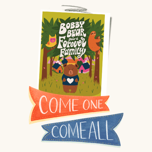 Come One Come All Banners Feature Across New Book Cover stating Bobby Bear Gets a Forever Family